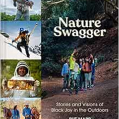 ACCESS PDF 📭 Nature Swagger: Stories and Visions of Black Joy in the Outdoors by Rue