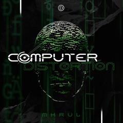 MKRUL - Computer Distorsion [K1-Recordz]
