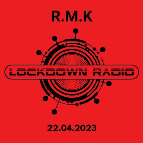 R.M.K - Lockdown Radio Mix (22.04.2023)