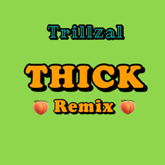 THICK - TrillzAl Remix Bbm