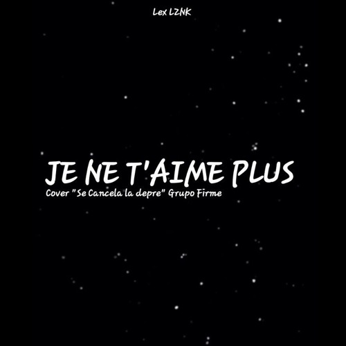 Stream JEUDI | Je ne t'aime plus by Lex LZNK | Listen online for free ...