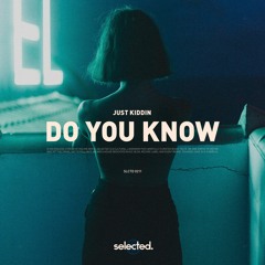 Just Kiddin - Do You Know