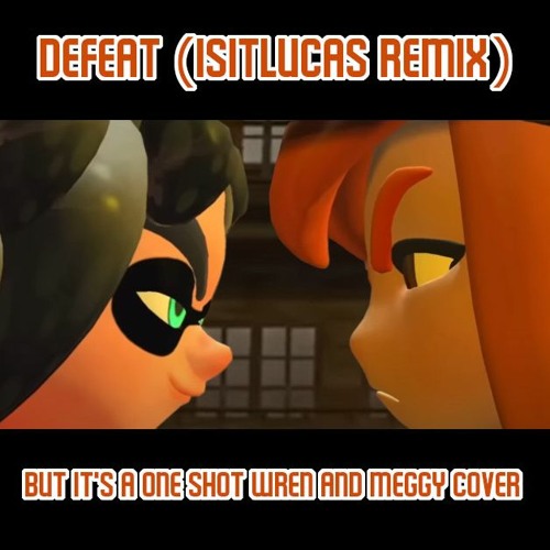 Draw (Defeat IsItLucas? Remix but It's a One Shot Wren and Meggy Cover)
