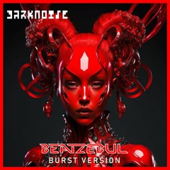 DARKNOISE - Beatzebul (Burst Version)
