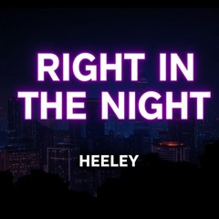 Heeley - Right In The Night