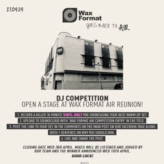 WAX FORMAT AIR COMPETITION ENTRY