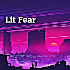 Lit Fear