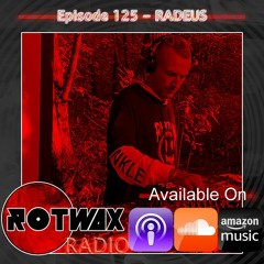 Rotwax Radio - Episode 125 - RADEUS