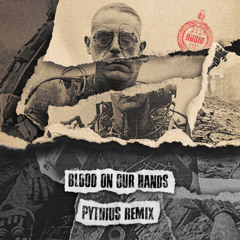 Audio - Blood On Our Hands Ft. Aenygma (Pythius Remix)