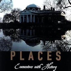 Read✔ ebook✔ ⚡PDF⚡ American Places: Encounters with History