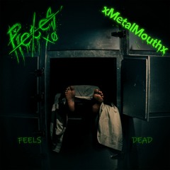 Feels Dead (ft xMetalMouthX Prod: Daniar Beats)