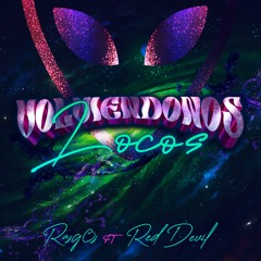 Volviendonos Locos (feat. RED DEVIL)