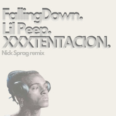 Lil Peep, XXXTENTACION - Falling Down (Nick Sprag remix)
