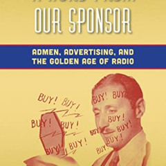 ACCESS EBOOK ✏️ A Word from Our Sponsor: Admen, Advertising, and the Golden Age of Ra