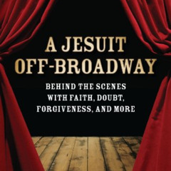 [Download] EPUB 🎯 A Jesuit Off-Broadway: Center Stage with Jesus, Judas, and Life's