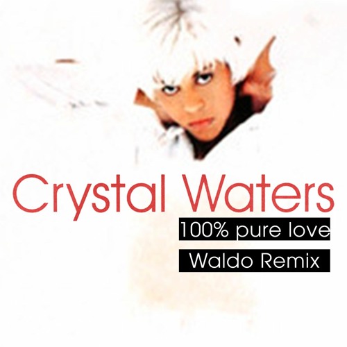 Crystal Waters - 100% Pure Love (Waldo Remix) 2023