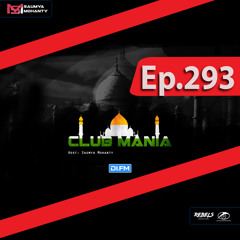 CLUB MANIA Ep.293 - Saumya Mohanty [DI.FM]