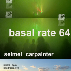 basal rate 64 w/ Carpainter & Seimei
