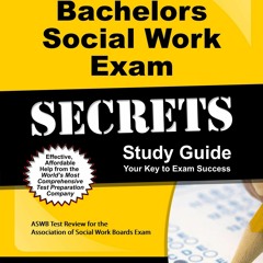 ⚡[EBOOK]❤ Bachelors Social Work Exam Secrets Study Guide: ASWB Test Review for t