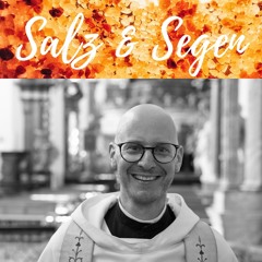 Salz & Segen #17 Pater Kilian