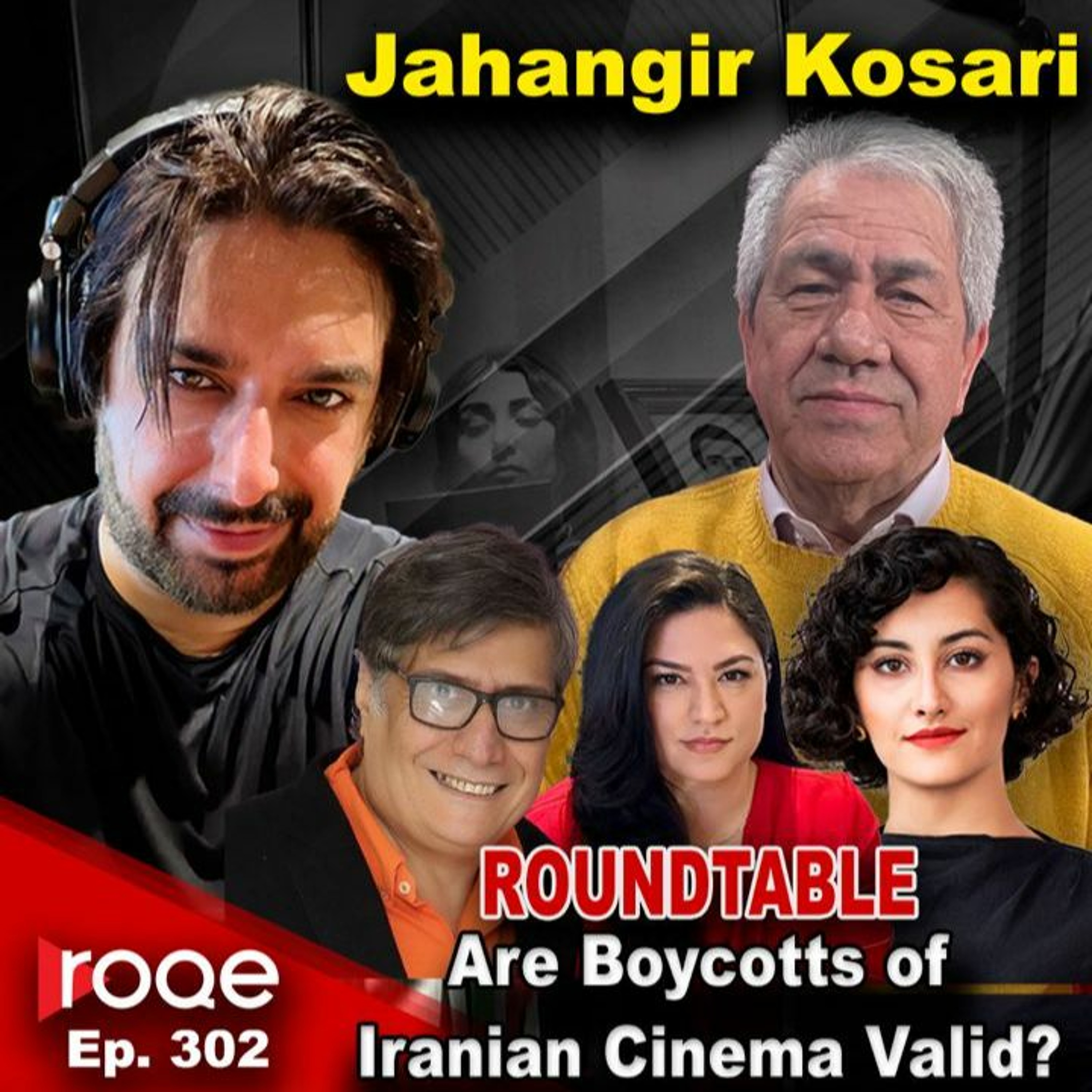 Roqe Ep. 302 - Roundtable: Are Boycotts of Iranian Cinema Valid?, Jahangir Kosari episode artwork