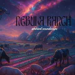 NEBULA RANCH Ambient Soundscape