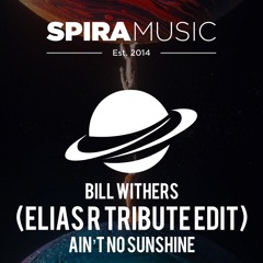 Bill Withers - Ain't No Sunshine (Elias R Tribute Edit) [Free Download]