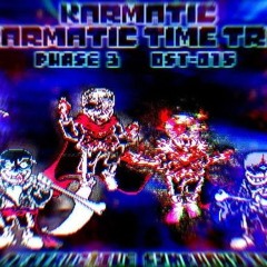 [Karmatic! Karmatic Time Trio] - OST-015 [Phase 3] Destructive Symphony V2 [NOT MINE]