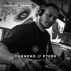 PT 099 BY  TORNERO [PITCHBEND RADIO]