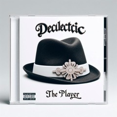 DECLECTIC - The Player