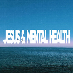 When You're Battling Depression: Jesus & Mental Health - Part 2