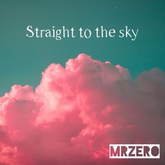 Straight To The Sky