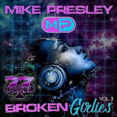 77Deuce Ent Presents - Mike Presley - BrokenGirlies Vol 3 Mix