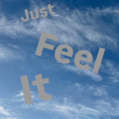 Just Feel IT