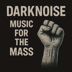 DARKNOISE - Music For The Mass (PROMO MIX)