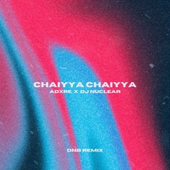 Chaiyya Chaiyya (ADXRE & DJ Nuclear Bharat Remix)