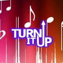 Turn It Up -Preview