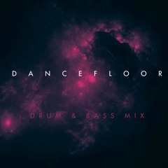 Dancefloor | Drum & Bass Mix