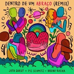 Jota Quest, Pic Schmitz & Breno Rocha - Dentro De Um Abraço (Extended)