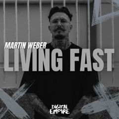 Martin Weber - Living Fast [OUT NOW]
