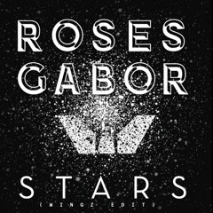 Roses Gabor - Stars (Wingz Edit) FREE DOWNLOAD
