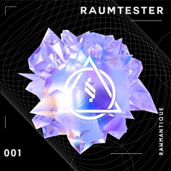 Rawmantique001 - Raumtester