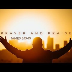 Prayer And Praise