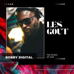 EP.006: BOBBY DIGITAL