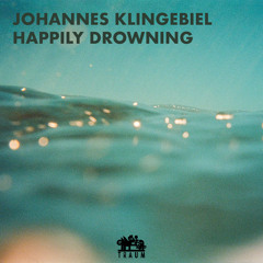 Johannes Klingebiel - Happily Drowning (Traum V294)