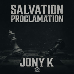 salvation proclamation Jony K