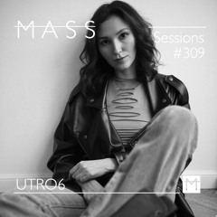 MASS Sessions #309 | UTRO6