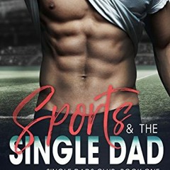 [READ] [EBOOK EPUB KINDLE PDF] Sports & The Single Dad (Single Dads Club Book 1) by