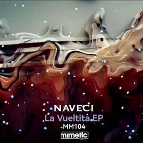 MM104: Naveci - La Vueltita EP - MIMETIC MUSIC