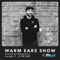 Warm Ears Show hosted by Elementrix [Warm Ears Music Spotlight] @ Bassdrive.com (22nd Jan 2023)